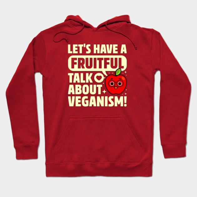 Fruitful Talk About Veganism - Fruit Pun - Cute Apple Hoodie by Gudland